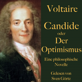 Hörbuch Voltaire: Candide oder Der Optimismus  - Autor Voltaire   - gelesen von Sven Görtz
