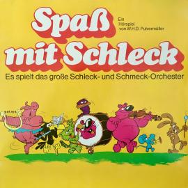 Hörbuch Spaß mit Schleck, Es spielt das große Schleck- und Schmeck-Orchester  - Autor W. H. D. Pulvermüller   - gelesen von Schauspielergruppe