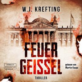 Hörbuch Feuergeißel (ungekürzt)  - Autor W.J. Krefting   - gelesen von Martin Kuupa