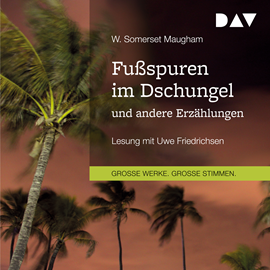 Hörbuch Fußspuren im Dschungel und andere Erzählungen  - Autor W. Somerset Maugham   - gelesen von Uwe Friedrichsen
