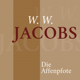 Hörbuch W. W. Jacobs – Die Affenpfote  - Autor W. W. Jacobs   - gelesen von Jürgen Fritsche