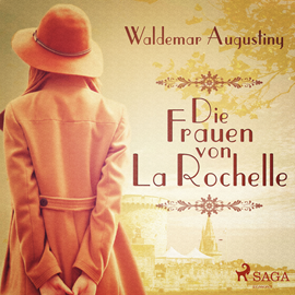 Hörbuch Die Frauen von La Rochelle  - Autor Waldemar Augustiny   - gelesen von Wolf Rathjen