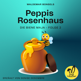 Hörbuch Peppis Rosenhaus (Die Biene Maja, Folge 2)  - Autor Waldemar Bonsels   - gelesen von Schauspielergruppe
