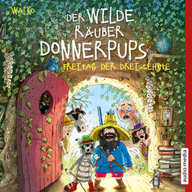 Hörbuch Der wilde Räuber Donnerpups – Freitag der Dreizehnte (Band 3)  - Autor Walko   - gelesen von Martin Baltscheit