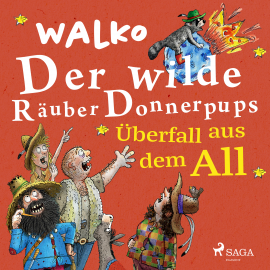 Hörbuch Der wilde Räuber Donnerpups - Überfall aus dem All  - Autor Walko   - gelesen von Martin Baltscheit