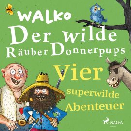 Hörbuch Der wilde Räuber Donnerpups – Vier superwilde Abenteuer  - Autor Walko   - gelesen von Martin Baltscheit