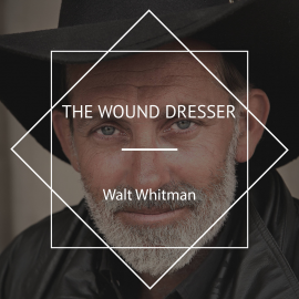 Hörbuch The Wound Dresser  - Autor Walt Whitman   - gelesen von R. S. Steinberg