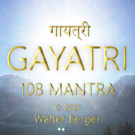 Hörbuch Gayatri - 108 Mantras  - Autor Walter Berger   - gelesen von Walter Berger