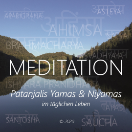Hörbuch Meditation - Patanjalis Yamas & Niyamas im täglichen Leben  - Autor Walter Berger   - gelesen von Walter Berger