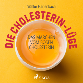 Hörbuch Die Cholesterin-Lüge - Das Märchen vom bösen Cholesterin  - Autor Walter Hartenbach   - gelesen von Kassandra Knebel
