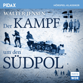 Hörbuch Der Kampf um den Südpol  - Autor Walter Jensen   - gelesen von Schauspielergruppe