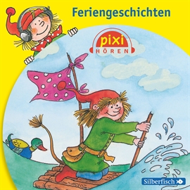 Hörbuch Pixi Hören - Feriengeschichten  - Autor Walter Kreye   - gelesen von Schauspielergruppe