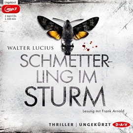 Hörbuch Schmetterling im Sturm  - Autor Walter Lucius   - gelesen von Frank Arnold