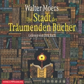 Hörbuch Die Stadt der träumenden Bücher  - Autor Walter Moers   - gelesen von Dirk Bach