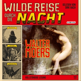 Hörbuch Wilde Reise durch die Nacht  - Autor Walter Moers   - gelesen von Dirk Bach