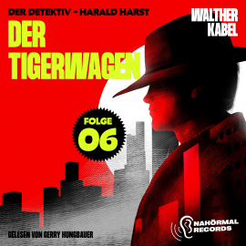Hörbuch Der Tigerwagen (Der Detektiv-Harald Harst, Folge 6)  - Autor Walther Kabel   - gelesen von Schauspielergruppe