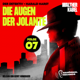 Hörbuch Die Augen der Jolante (Der Detektiv-Harald Harst, Folge 7)  - Autor Walther Kabel   - gelesen von Schauspielergruppe