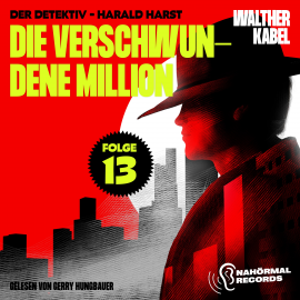 Hörbuch Die verschwundene Million (Der Detektiv-Harald Harst, Folge 13)  - Autor Walther Kabel   - gelesen von Schauspielergruppe