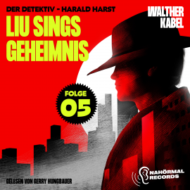 Hörbuch Liu Sings Geheimnis (Der Detektiv-Harald Harst, Folge 5)  - Autor Walther Kabel   - gelesen von Schauspielergruppe