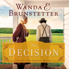 Hörbuch The Decision (The Prairie State Friends 1)  - Autor Wanda Brunstetter   - gelesen von Pam Turlow