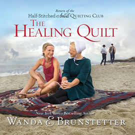 Hörbuch The Healing Quilt (The Half-Stitched Amish Quilting Club 3)  - Autor Wanda Brunstetter   - gelesen von Judith West