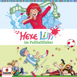 Hörbuch Folge 06: Hexe Lilli im Fußballfieber  - Autor Wanda Osten   - gelesen von Hexe Lilli.