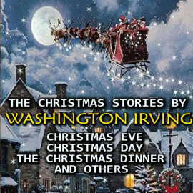 Hörbuch The Christmas Stories by Washington Irving  - Autor Washington Irving   - gelesen von Mark Bowen
