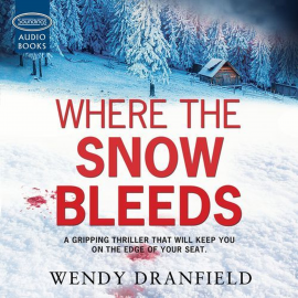 Hörbuch Where the Snow Bleeds  - Autor Wendy Dranfield   - gelesen von Peter Noble
