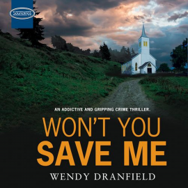 Hörbuch Won't You Save Me  - Autor Wendy Dranfield   - gelesen von Peter Noble