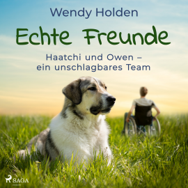 Hörbuch Echte Freunde - Haatchi und Owen - ein unschlagbares Team  - Autor Wendy Holden   - gelesen von Axel Wostry