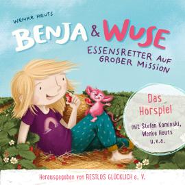 Hörbuch Benja & Wuse - Essensretter auf großer Mission (ungekürzt)  - Autor Wenke Heuts   - gelesen von Schauspielergruppe