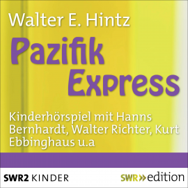 Hörbuch Pazifik-Express  - Autor Werner E. Hintz   - gelesen von Schauspielergruppe