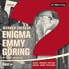 Hörbuch Enigma Emmy Göring  - Autor Werner Fritsch   - gelesen von Irm Hermann-Roberg