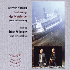 Hörbuch Eroberung des Nutzlosen  - Autor Werner Herzog   - gelesen von Schauspielergruppe