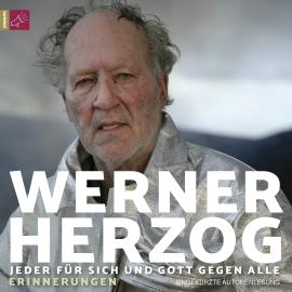 Hörbuch Jeder für sich und Gott gegen alle (Ungekürzt)  - Autor Werner Herzog   - gelesen von Werner Herzog