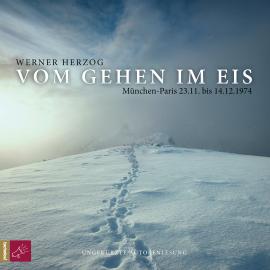 Hörbuch Vom Gehen im Eis (Ungekürzt)  - Autor Werner Herzog   - gelesen von Werner Herzog