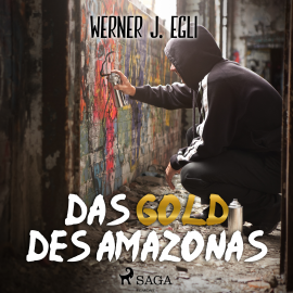 Hörbuch Das Gold des Amazonas  - Autor Werner J. Egli   - gelesen von Michael Stoerzer