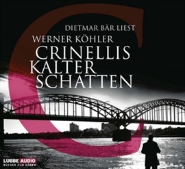 Hörbuch Crinellis kalter Schatten  - Autor Werner Köhler   - gelesen von Dietmar Bär