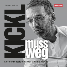 Hörbuch Kickl muss weg  - Autor Werner Reichel   - gelesen von Werner Reichel