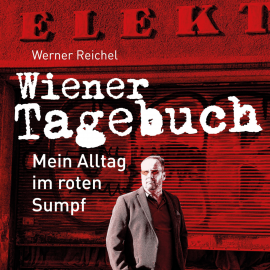 Hörbuch Wiener Tagebuch  - Autor Werner Reichel   - gelesen von Werner Reichel