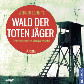 Hörbuch Wald der toten Jäger  - Autor Werner Schmitz   - gelesen von Alexander Bandilla