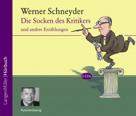Hörbuch Die Socken des Kritikers  - Autor Werner Schneyder   - gelesen von Werner Schneyder