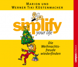 Hörbuch simplify your life - Die Weihnachtsfreude wiederfinden  - Autor Werner Tiki Küstenmacher   - gelesen von Schauspielergruppe