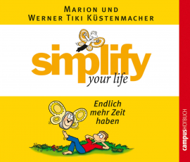 Hörbuch simplify your life - Endlich mehr Zeit haben  - Autor Werner Tiki Küstenmacher   - gelesen von Schauspielergruppe