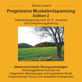 Hörbuch Progressive Muskelentspannung Edition 2  - Autor Werner Unland   - gelesen von Werner Unland