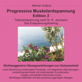 Hörbuch Progressive Muskelentspannung Edition 3  - Autor Werner Unland   - gelesen von Werner  Unland