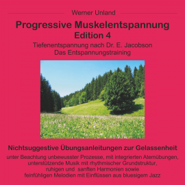 Hörbuch Progressive Muskelentspannung Edition 4  - Autor Werner Unland   - gelesen von Werner Unland