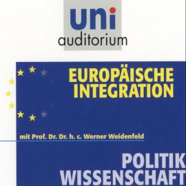 Hörbuch Europäische Integration  - Autor Werner Weidenfeld   - gelesen von Werner Weidenfeld