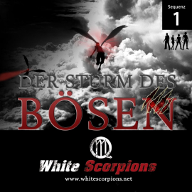 Hörbuch Sequenz 1 - Der Sturm des Bösen  - Autor White Scorpions   - gelesen von Diverse