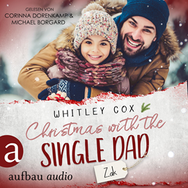 Hörbuch Christmas with the Single Dad - Zak - Single Dads of Seattle, Band 5 (Ungekürzt)  - Autor Whitley Cox.   - gelesen von Schauspielergruppe